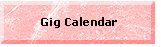 Link to Gig Calendar